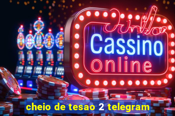 cheio de tesao 2 telegram